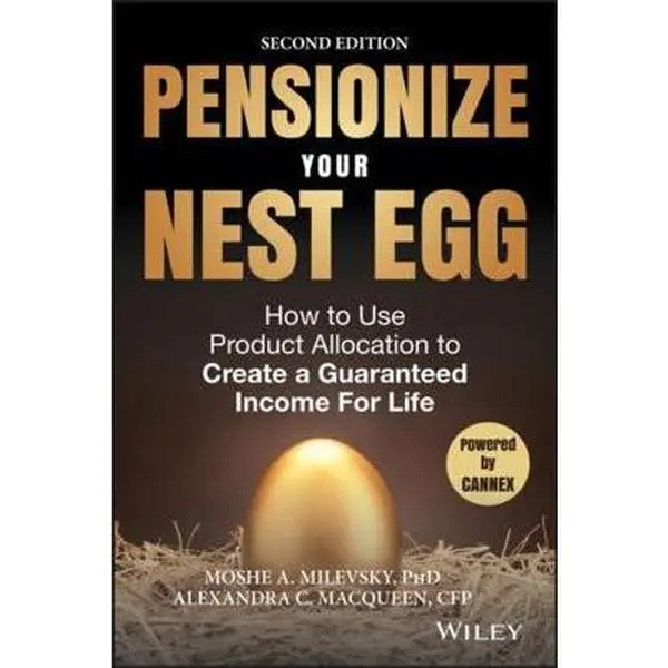 USED-Pensionize Your Nest Egg: How to Use Product Allocation to Create a Guaranteed Income for Life by Milevsky, Moshe A. (Hardcover)