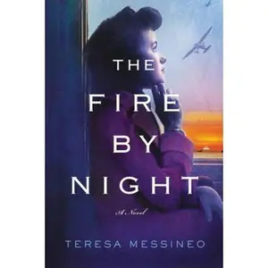 USED-The Fire by Night by Messineo, Teresa (Hardcover)
