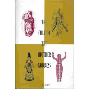 USED-The Cult of the Mother-Goddess by eric-o-james (Hardcover)