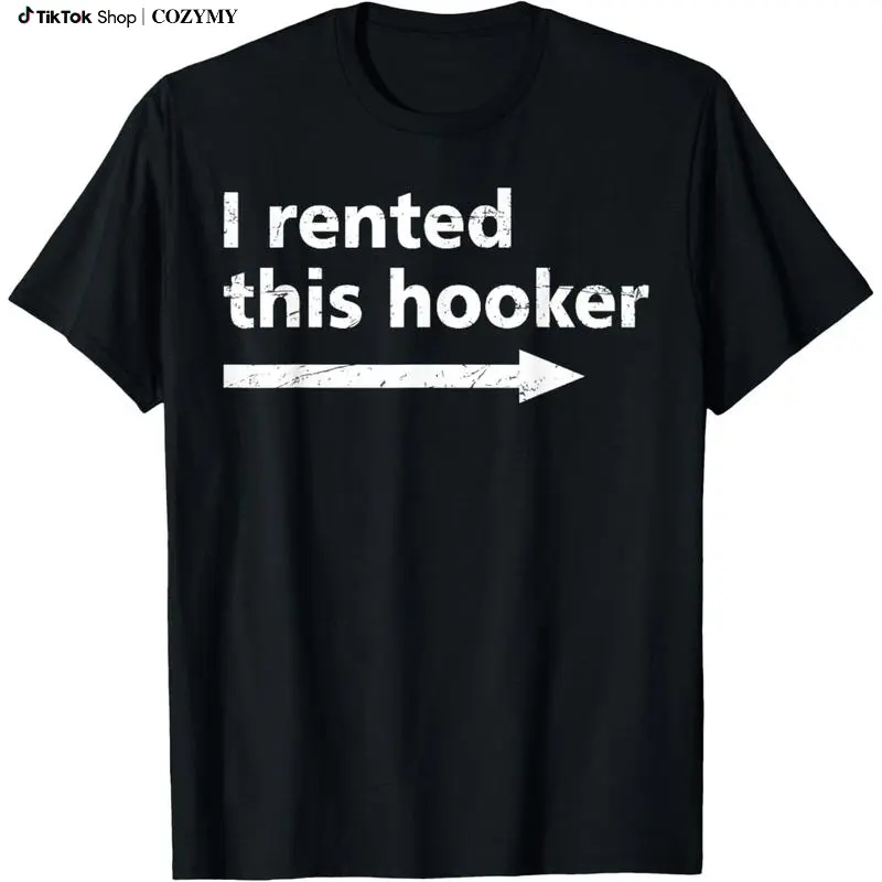 Offensive I Rented This Hooker, Funny Adult Humor Saying T-Shirt