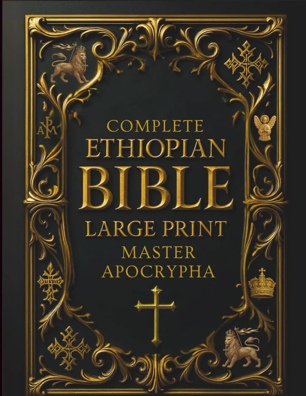 Ethiopian Bible in English Complete (Large Print) – Illustrated & Annotated: Master Apocrypha and Deuterocanonical Texts, including 1 Enoch, Jubilees, ... of the Covenant, and Other Lost Scriptures