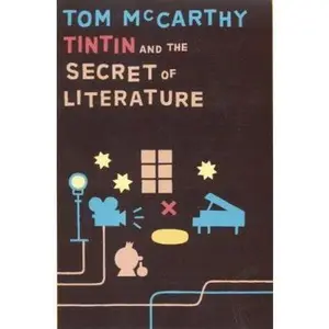 USED-Tintin And the Secret of Literature by Tom McCarthy (Hardcover)
