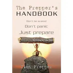 USED-The Prepper's Handbook: A Guide to Surviving on Your Own by Prepper, Zion (Paperback)