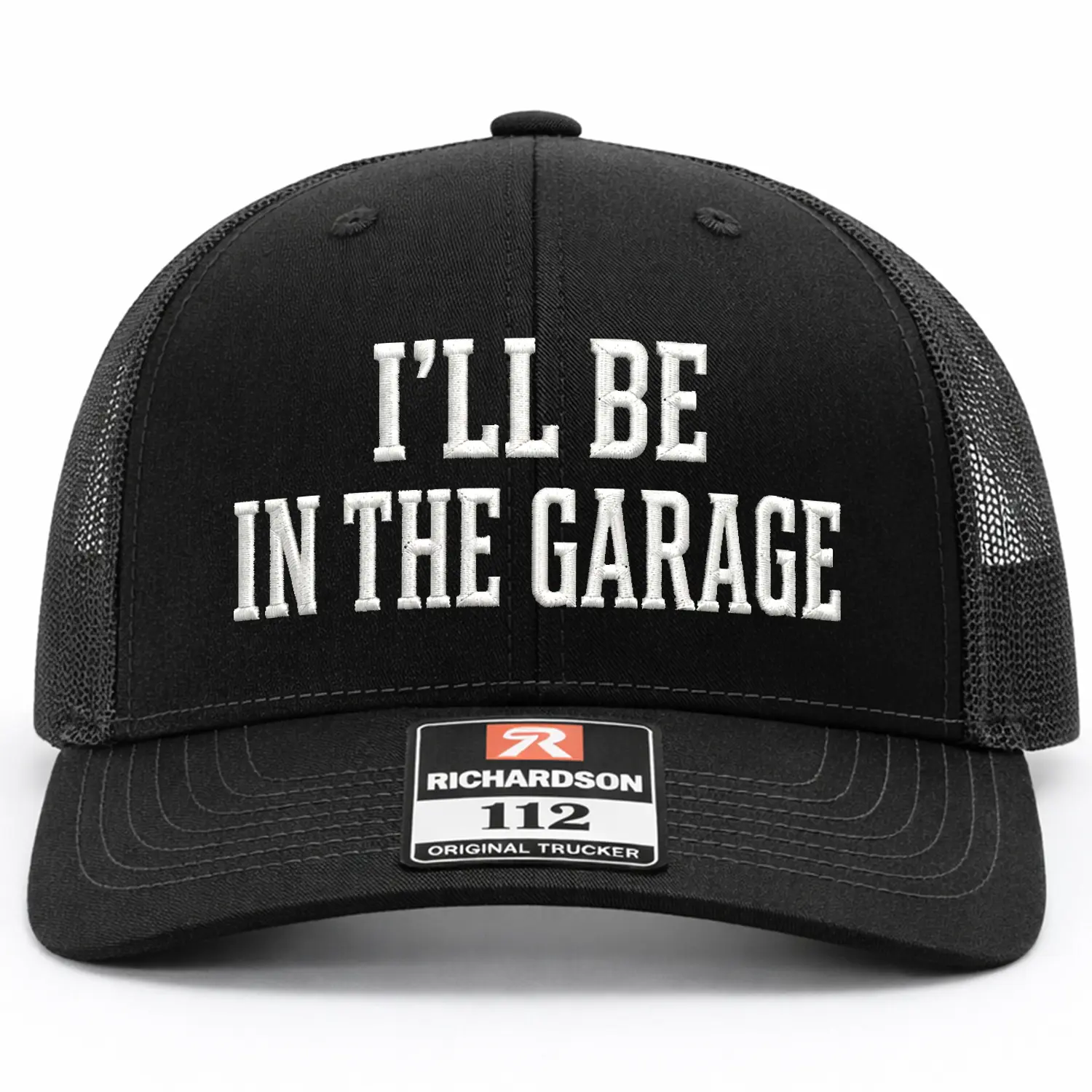 I'll Be In The Garage Embroidered Richardson 112 Trucker Hat