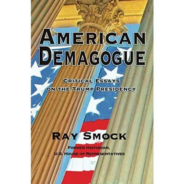 USED-American Demagogue: Critical Essays on the Trump Presidency by Ray Smock (Paperback)