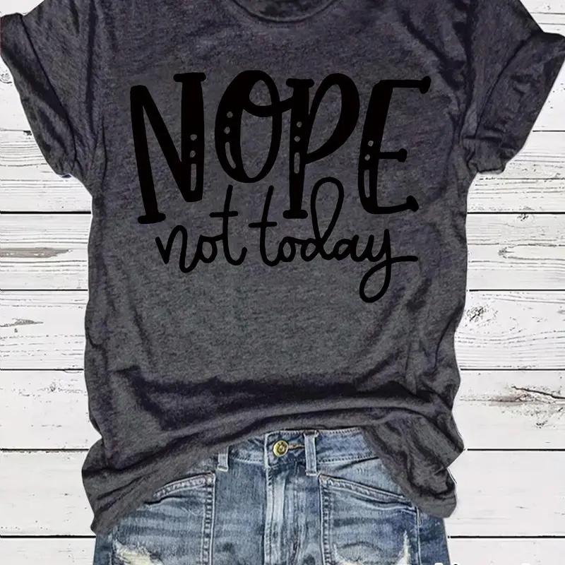 Women's "nope not today" Letter Print Round Neck Tee, Vintage Trendy Casual Short Sleeve T-shirt, Breathable Summer Tee for Daily Wear, Ladies Summer, Streetwear, Top, Fit