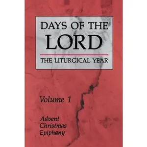 USED-Days of the Lord: Volume 1: Advent, Christmas, Epiphany Volume 1 by Various (Paperback)