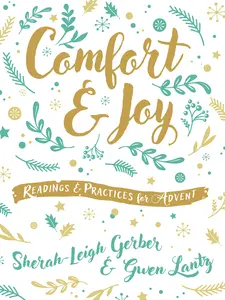 USED-Comfort and Joy: Readings and Practices for Advent by Gerber, Sherah-Leigh (Paperback)