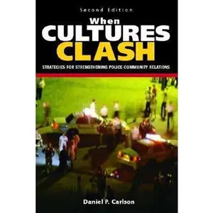 USED-When Cultures Clash: Strategies for Strengthened Police-Community Relations (2nd Edition) by Daniel P. Carlson (Paperback)