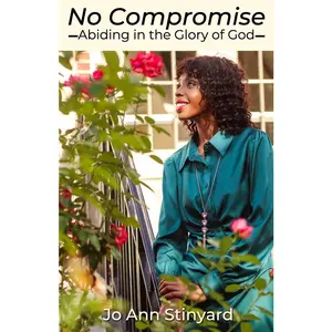 USED-No Compromise: Abiding in the Glory of God by Stinyard, Jo Ann (Paperback)