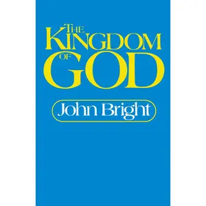 USED-The Kingdom of God by Bright, John (Paperback)