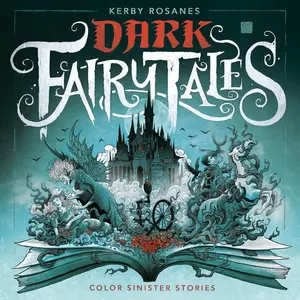 Dark Fairy Tales: Color Sinister Stories -- Kerby Rosanes - Paperback