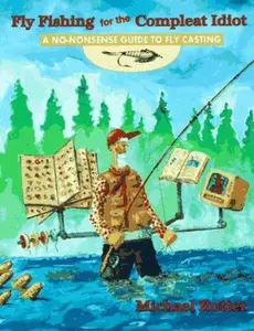 USED-Fly Fishing for the Compleat Idiot: A No-Nonsense Guide to Fly Casting by Michael Rutter (Paperback)