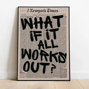 Trendy "What If It All Works Out" Poster: Newspaper Style Wall Art, Black and White Print. Ideal for Fashionable Home Decor. Without Frame