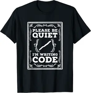 Please Be Quiet I'm Writing Code - Software Engineer Coder T-Shirt - Terrancecar Shop 21B09MV2P225
