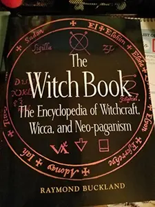 USED-The Witch Book: The Encyclopedia of Witchcraft, Wicca, and Neo-paganism by Buckland, Raymond (Paperback)