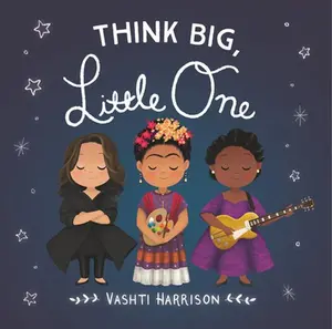 USED-Think Big, Little One by Harrison, Vashti (Board book)