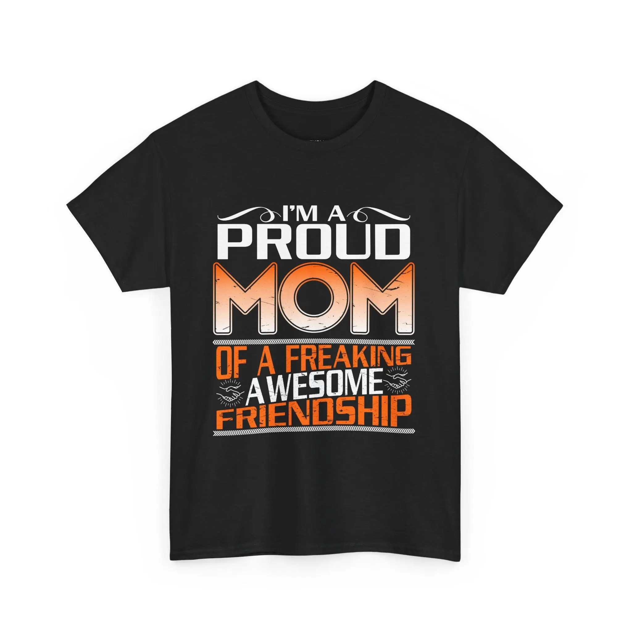 I'M A PROUD MOM OF A FREAKING AWESOME FRIENDSHIP T-shirt THS011124-111