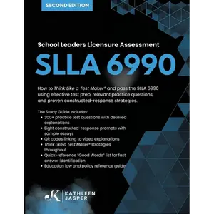 School Leaders Licensure Assessment SLLA 6990: How to Think Like a Test Maker(R) and pass the SLLA 6990 using effective test prep, relevant practice q - Paperback