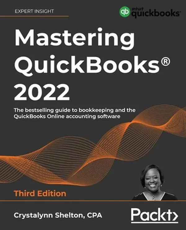 USED-Mastering QuickBooks(R) 2022 - Third Edition: The bestselling guide to bookkeeping and the QuickBooks Online accounting software by Shelton, Crystalynn (Paperback)