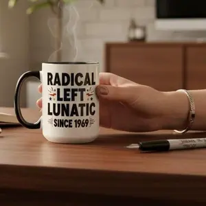 Radical Left Lunatic Mug | Funny Political Coffee Mug | Custom Year Option
