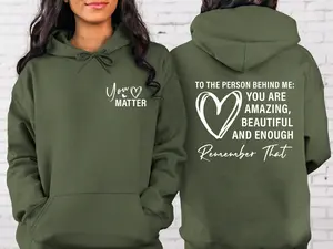 Dear Person Behind Me Hoodie, You Matter Hoodie, Mental Health Matters Hoodie, You Are Amazing Beautiful Enough Hoodie, Kindness Matters