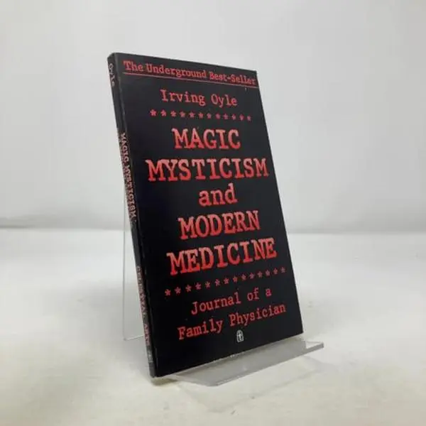 USED-Magic, mysticism, and modern medicine by Irving Oyle (Paperback)