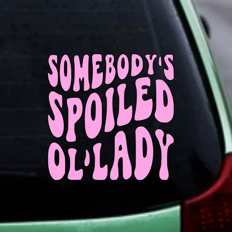 "Somebody’s Spoiled Ol’Lady Permanent Vinyl Sticker, Funny Graphic Personalization Car Sticker for Car/Truck/SUV, Waterproof Automotive Exterior Accessory for Home Decor Use", Funny Graphic Car Stickers, Personalization Car Stickers