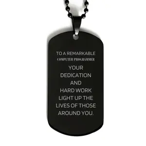 Remarkable Computer Programmer Gifts, Your dedication and hard work, Inspirational Birthday Christmas Unique Black Dog Tag For Computer Programmer, Coworkers, Men, Women, Friends