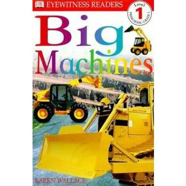 USED Book - DK Readers: Big Machines (Level 1: Beginning to Read) by Karen Wallace (Hardcover) - english