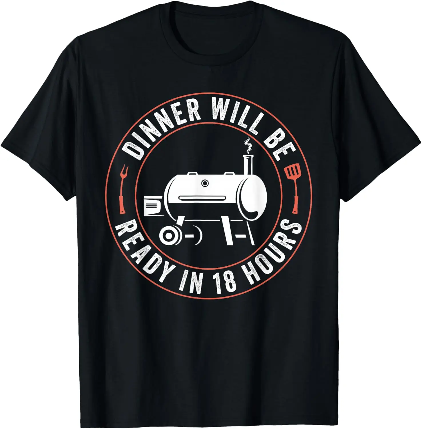 Dinner Will Be Ready In 18 Hours Vintage Distressed Circle Stamp Offset Smoker Grill BBQ Pitmaster Funny Dad Graphic T-Shirt, Men Women Unisex Soft Breathable Cotton Crew Neck Backyard Smoking Meat Grill Lover Casual Father’s Day Holiday Gift Tee