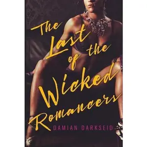 USED-The Last of the Wicked Romancers by Darkdseid, Damian (Paperback)