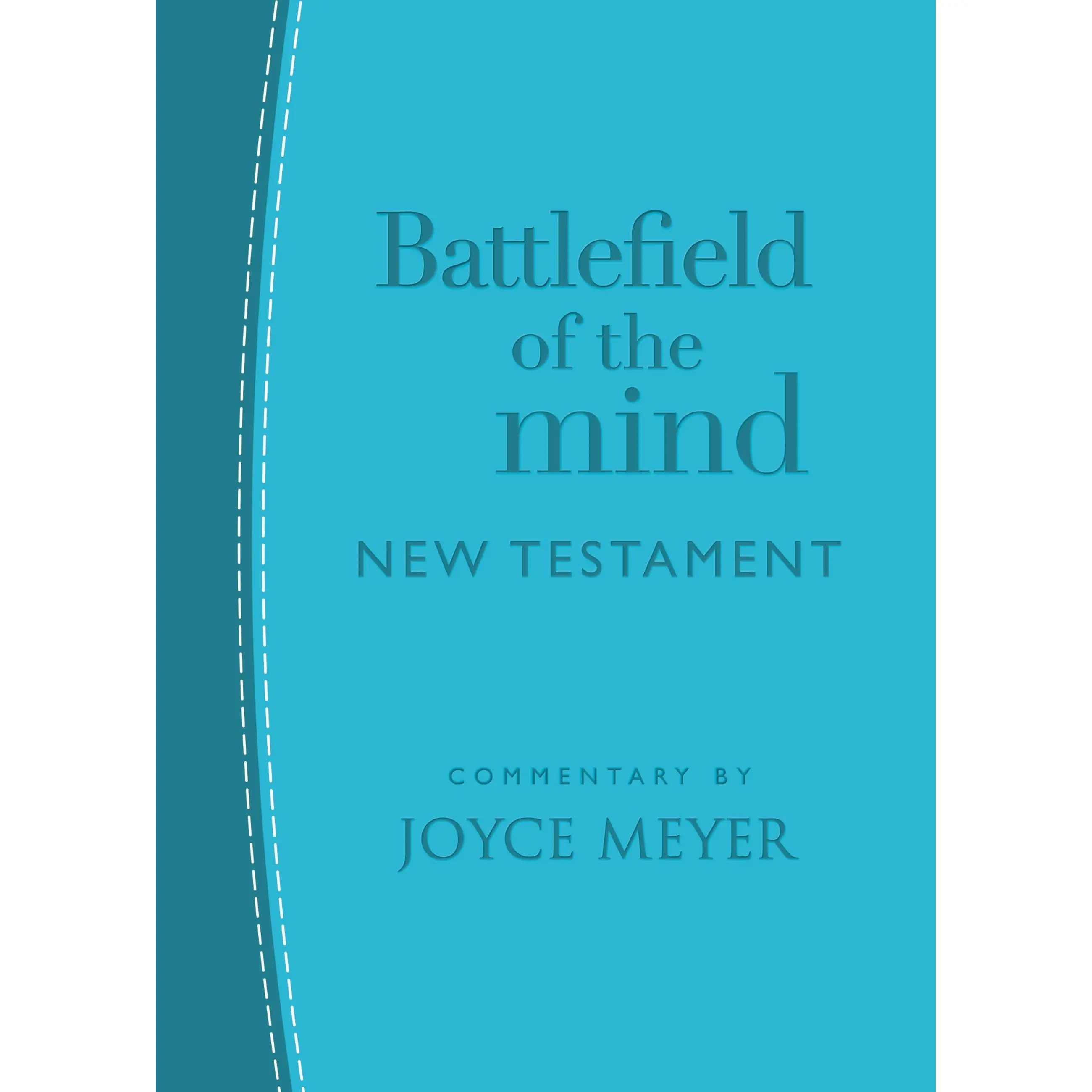 Battlefield of the Mind New Testament: Arcadia Blue LeatherLuxe® by Joyce Meyer [Hardcover Book]