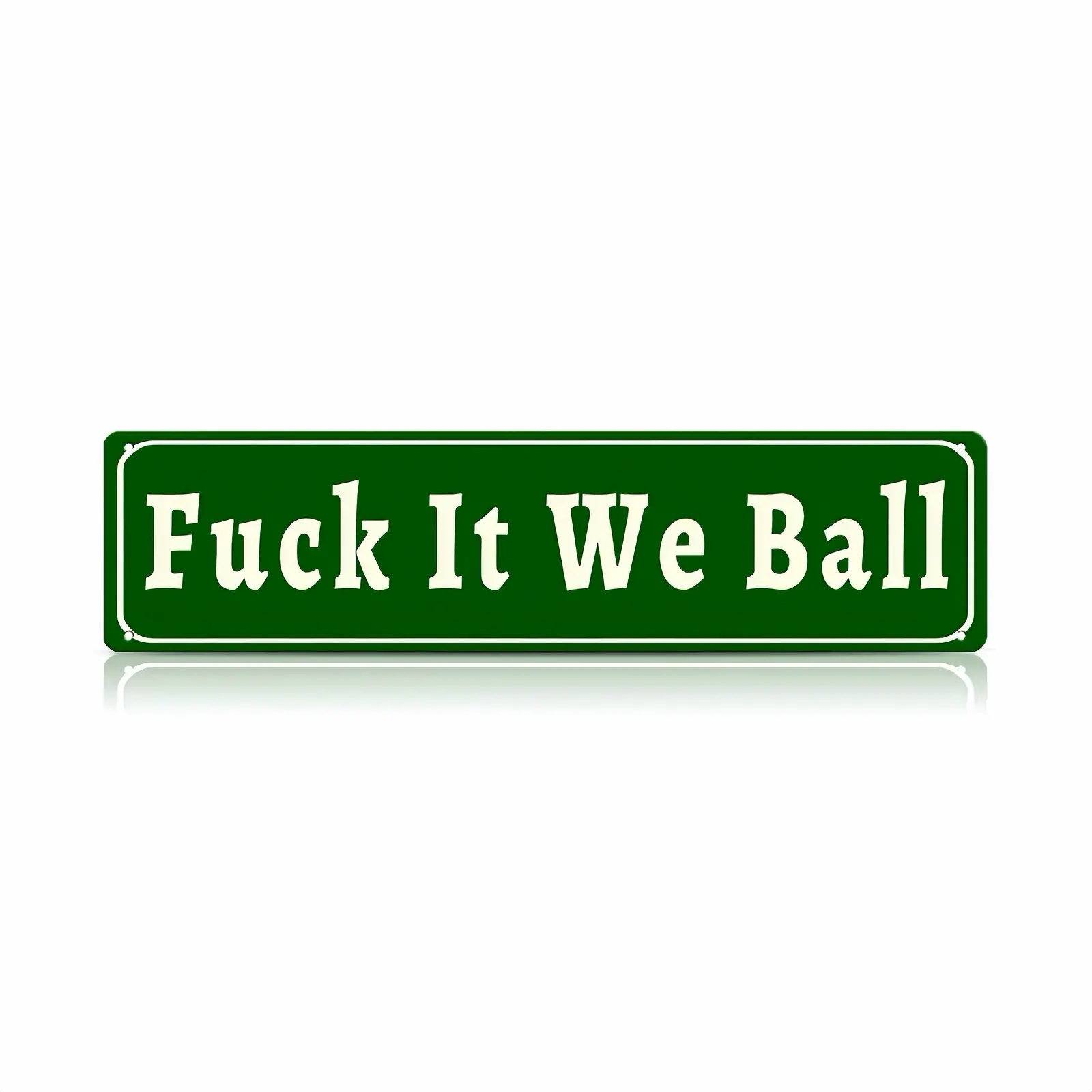 4x16 In Adult Funny "Fuck It We Ball" Metal Wall Art Sign, Sarcastic Gaming Man Cave Decorative Plaque, Garage Sign, Home Decor Item, Men's Gag Gift Accessory, Decorative Wall Plaque, Garage Signs
