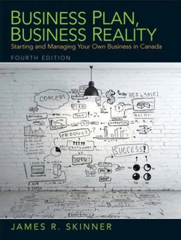 USED-Business Plan, Business Reality: Starting and Managing Your Own Business in Canada (4th Edition) by James R. Skinner (Paperback)
