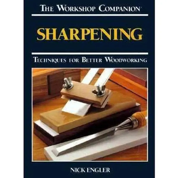 USED Book - Sharpening: Techniques for Better Woodworking (The Workshop Companion) by Nick Engler (Hardcover) - english