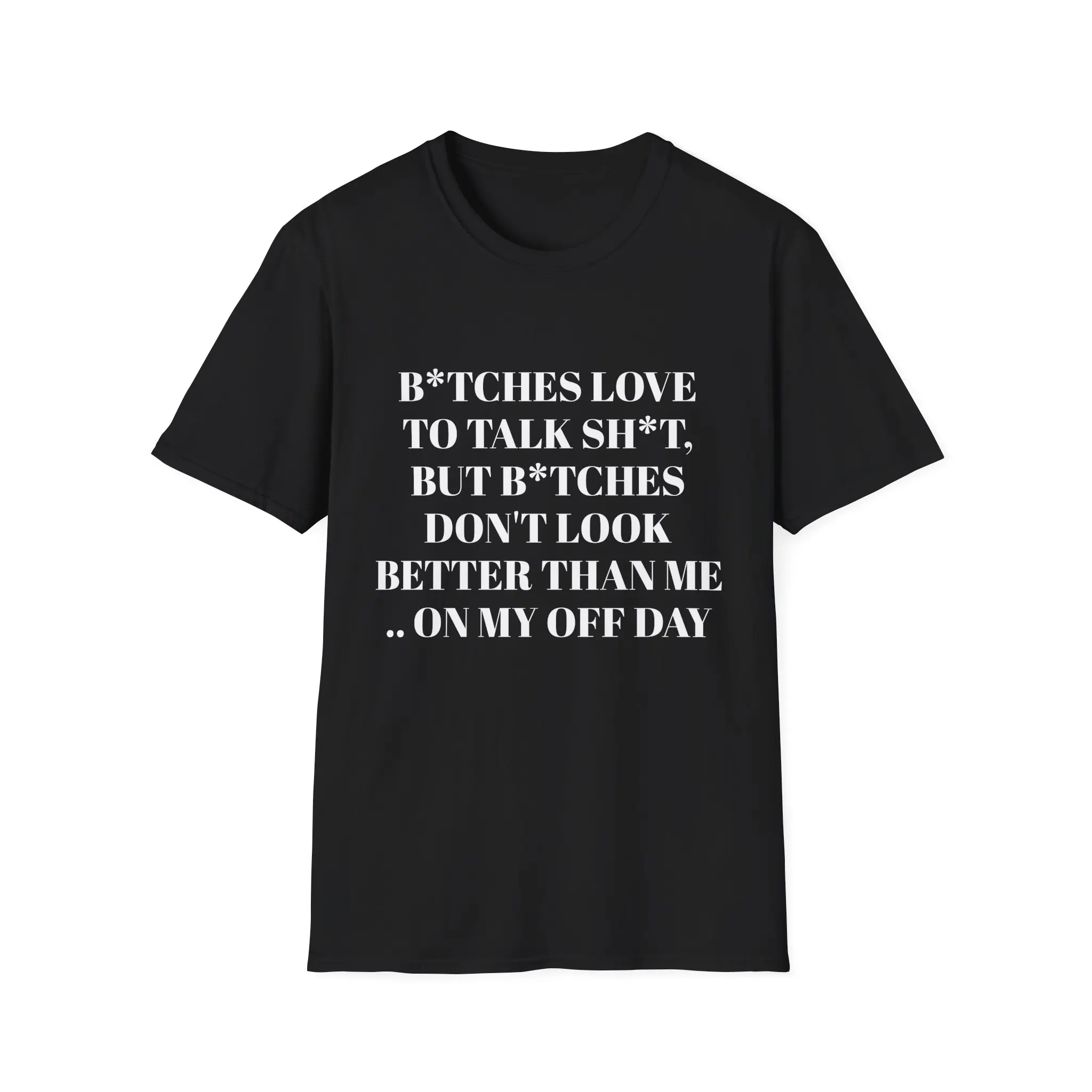 “B*TCHES LOVE TO TALK SH*T” Tee (Unisex Softstyle)