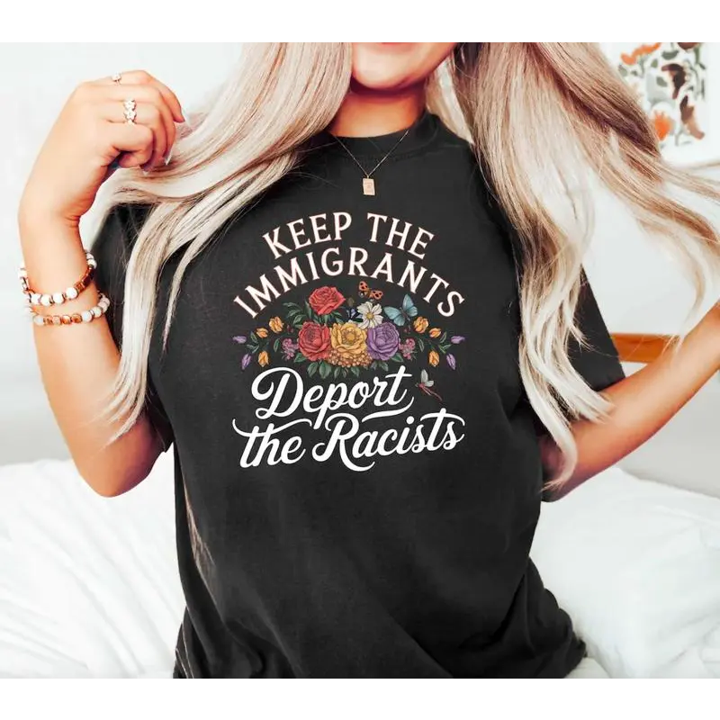 Keep the Immigrants Deport the Racists Shirt, Floral Butterflies Progressive Political Activism Shirt, Immigration Shirt, Activist Gift, For Women Men