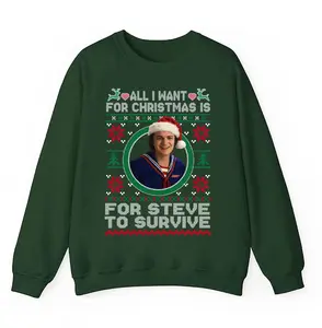 All I Want For Christmas Is For Steve To Survive Shirt, Steve Stranger Things Shirt, Christmas Gift For Fan