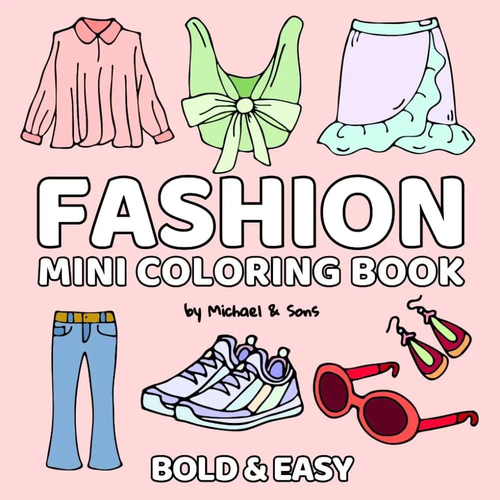 Fashion: Mini Coloring Book, Bold & Easy, Cute Designs for Girls of All Ages,Pocket Size, 6x6 inch, On-the-go (Mini Coloring Books)