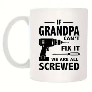 If Grandpa Cannot Repair It We Are All Endangered Coffee Mug Perfect Father's Day Birthday Gift Funny Novelty Mug for Dad Grandpa Husband Ideal Christmas Present 11oz 15oz Ceramic Cup