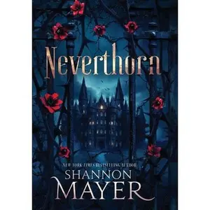Neverthorn -- Shannon Mayer, Hardcover