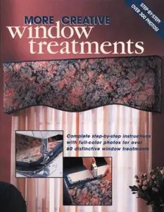 USED-More Creative Window Treatments: Complete step-by-step instructions with full-color photos for over 60 distinctive window treatments by The Editors of Creative Publishing (Paperback)