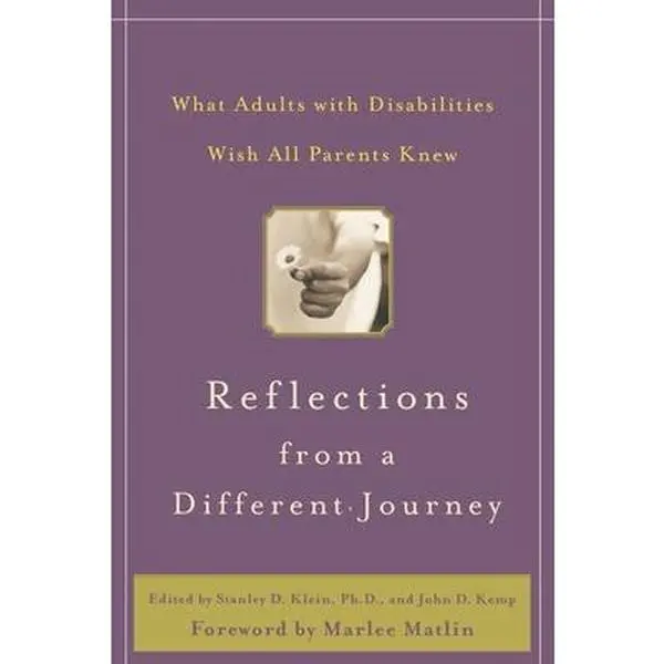USED-Reflections from a Different Journey: What Adults with Disabilities Wish All Parents Knew by Stanley Klein (Paperback)