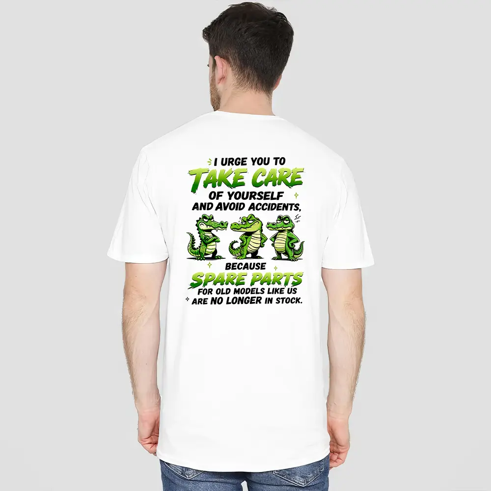 Take Care of Yourself Shirt Funny Crocodile Tee for Men – Spare Parts for Old Models Are No Longer in Stock Graphic T-Shirt