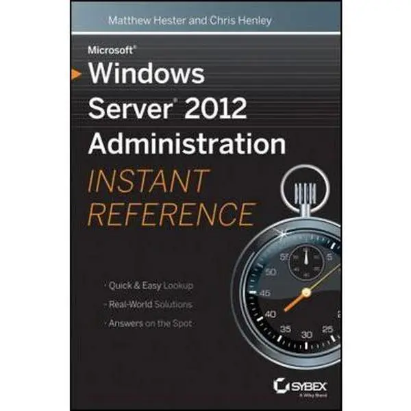USED-Microsoft Windows Server 2012 Administration Instant Reference by Hester, Matthew (Paperback)