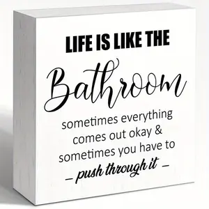 Funny Bathroom Shelf Decor, Life Is Like The Bathroom Quote Wood Block Sign, Humorous Restroom Washroom Toilet Table Shelf Decor 5x5 INCH, Bathroom Decorations