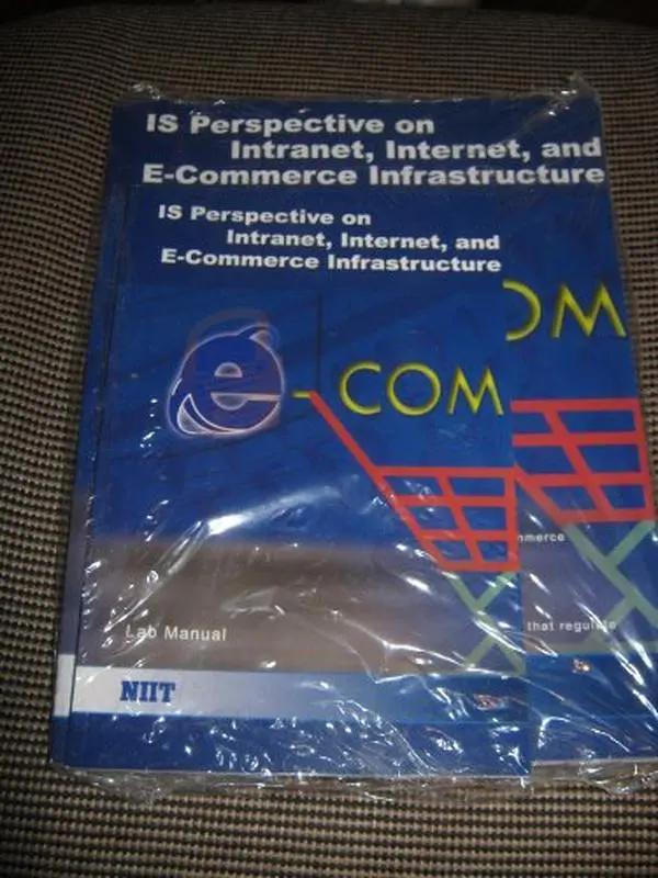 USED-Is Perspective on Intranet, Internet, and E- Commerce Infrastructure (e com lab manual) by unknown author (Unknown)