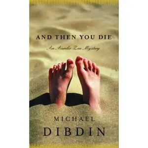 USED-And Then You Die: An Aurelio Zen Mystery by Michael Dibdin (Hardcover)