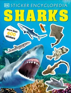 Sticker Encyclopedia Sharks: More Than 600 Stickers -- DK, Paperback